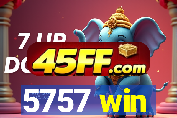 5757 win